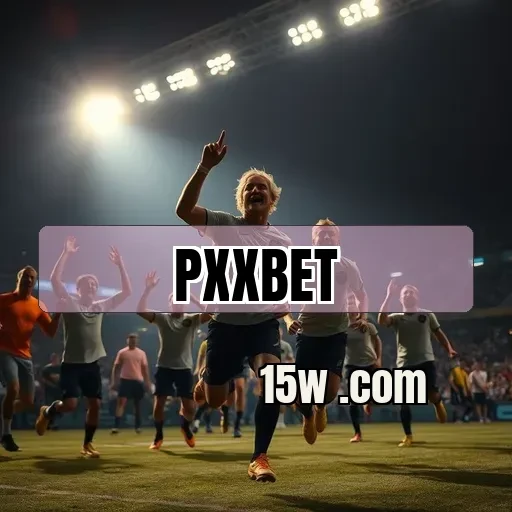 pxxbet.com: Descubra a Nova Era das Apostas Online no Brasil!